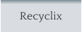Recyclix