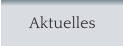 Aktuelles